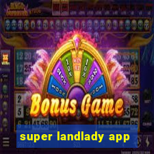 super landlady app